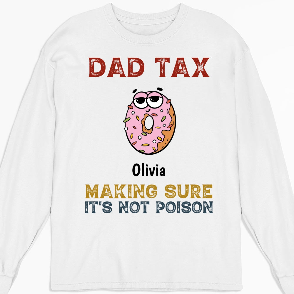 Custom Father's Day, Special Gift for Dad & Grandpa • Dad Tax - Personalized Shirt