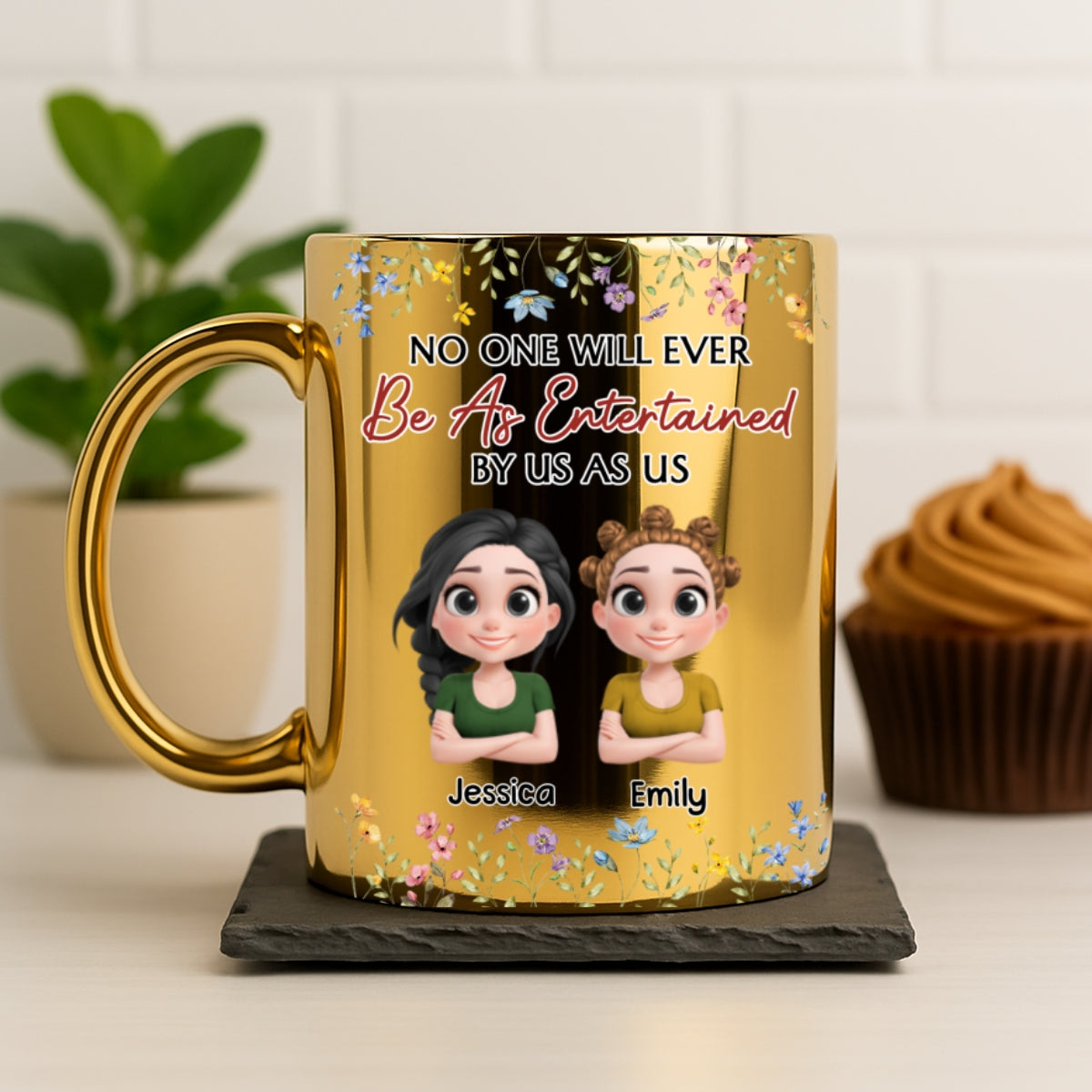 Custom Best Friend, Christmas & Birthday Friendship Keepsake Gift • No One Will Ever Be As Entertained By Us As Us - Personalized Metallic Mug