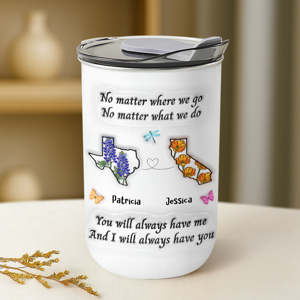 Custom Christmas Birthday Gifts For Best Friend • Bestie Always Have You - Personalized 3D Inflated Effect 10oz Tumbler