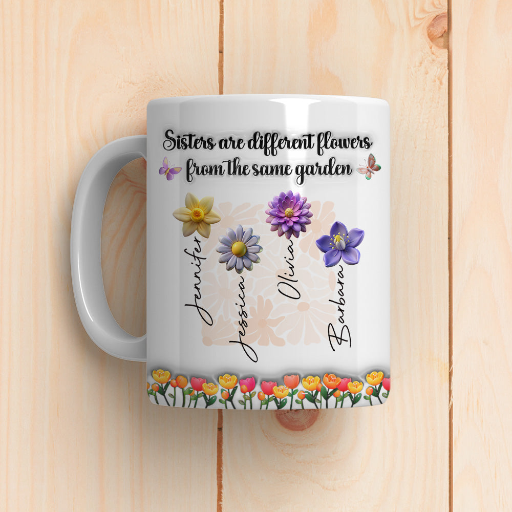 Custom Christmas & Birthday Gift For Sister • Sisters Are Different Flowers From The Same Garden Ver 2 - Personalized 3D Inflated Effect Mug