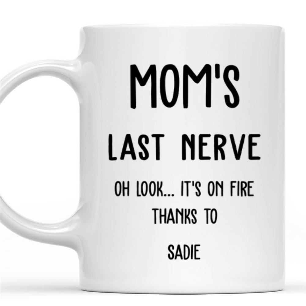 Custom Christmas & Birthday Keepsake Gift • Last Nerve Is On Fire - Personalized Coffee Mug