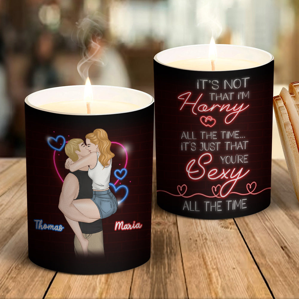 You Are Sexy All The Time - Personalized Candle