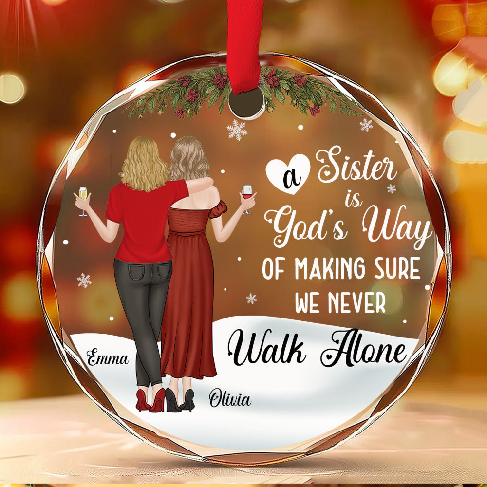 Custom Sister Christmas Ornament •  God Gave Sisters To Walk Along - Personalized Glass Ornament