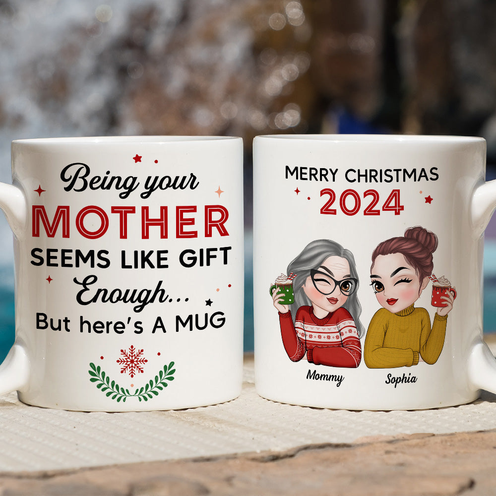 Custom Christmas & Birthday Gift for Daughter • Being Your Mom Is Enough - Personalized Coffee Mug