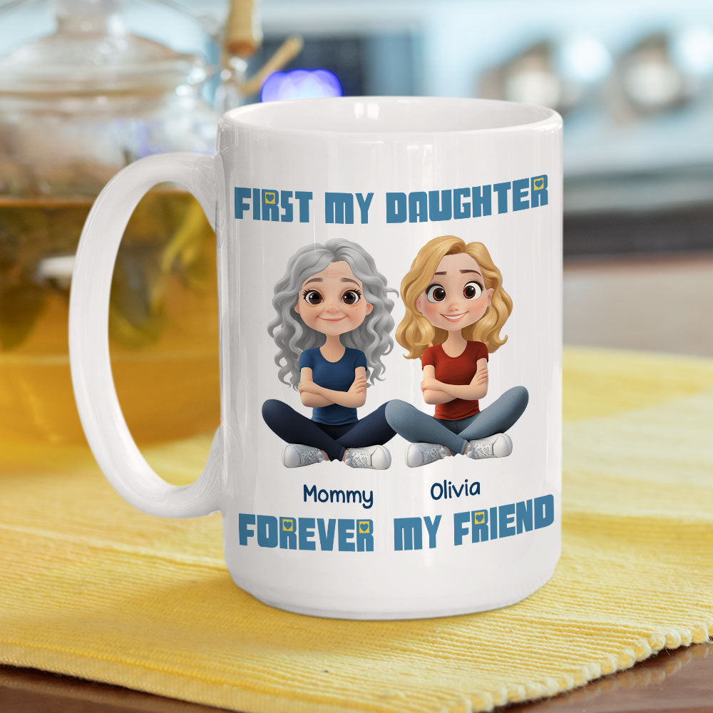 Custom Mother's Day Gift for Daughter • First My Daughter Forever My Friend - Personalized Coffee Mug