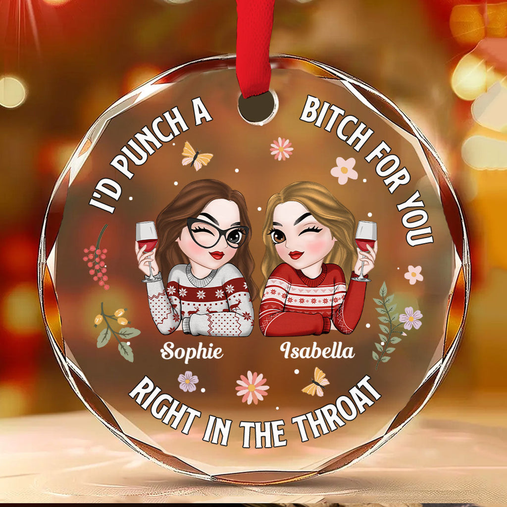 Custom Friendship Christmas Ornament, Best Friend Gift •  Punch A Bitch For You - Personalized Glass Ornament
