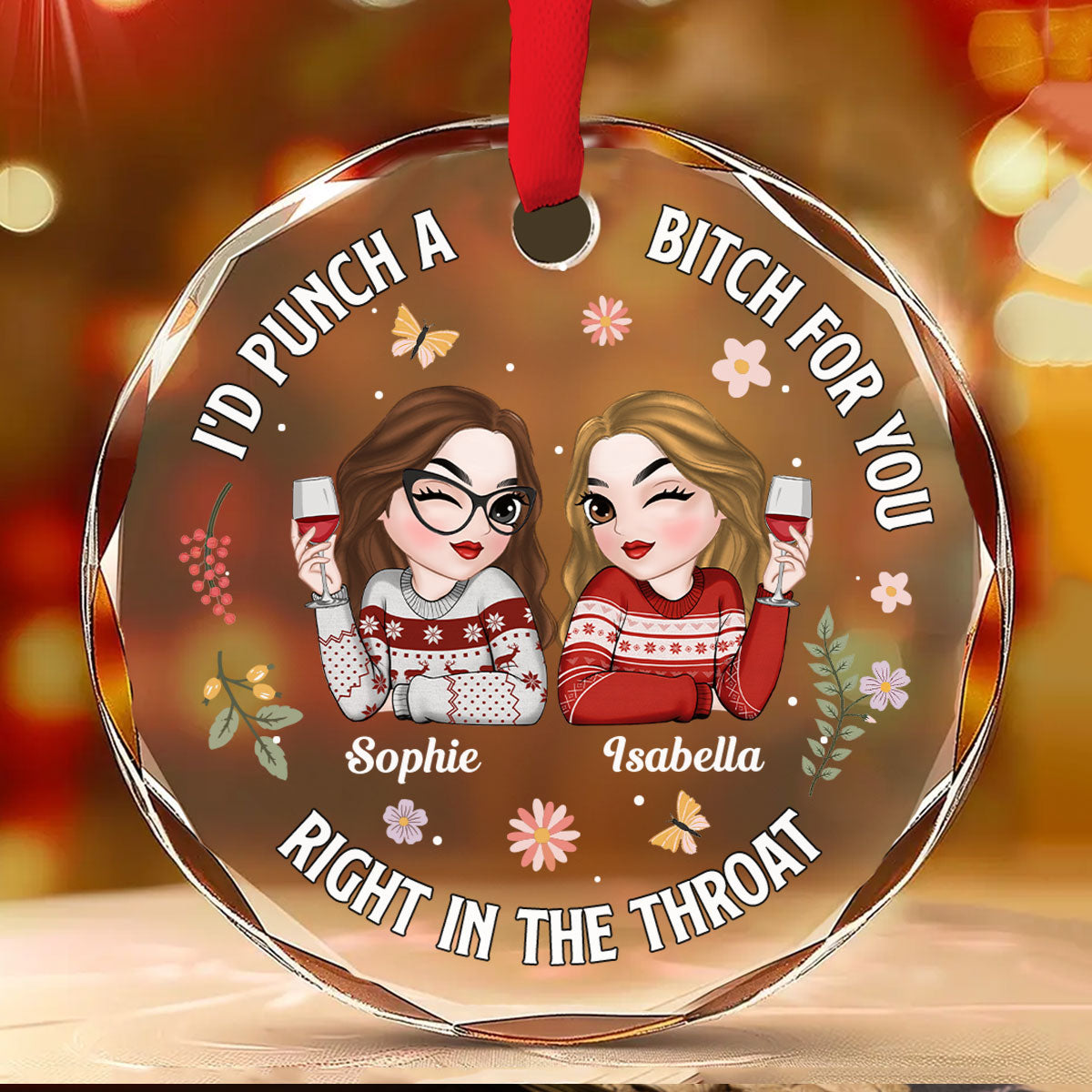 Custom Friendship Christmas Ornament, Best Friend Gift •  Punch A Bitch For You - Personalized Glass Ornament